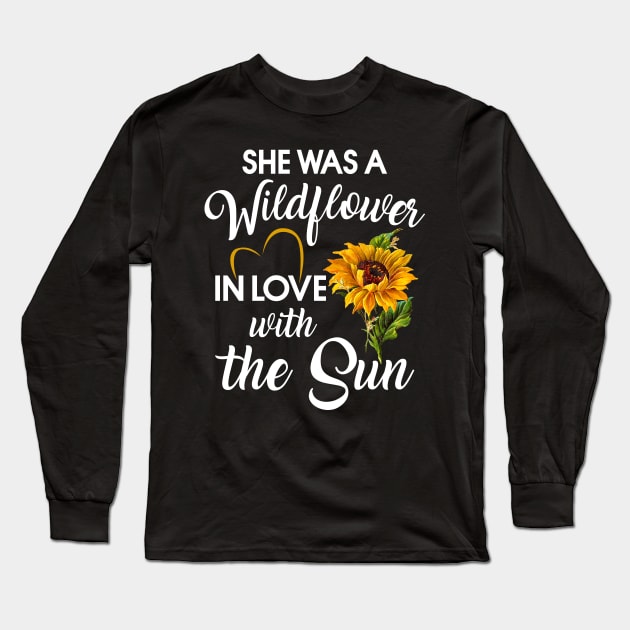 She Was A Wildflower In Love With The Sun Long Sleeve T-Shirt by Danielsmfbb